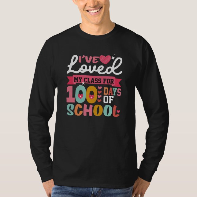 Camiseta I've Loved My Class For 100th Day Of School 100th  (Frente)