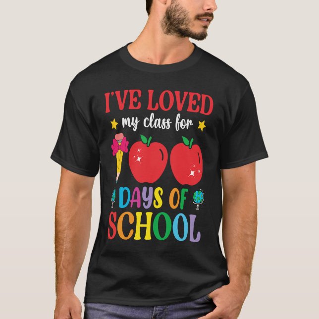 Camiseta I've Loved My Class For 100th Day Of School 100th  (Frente)
