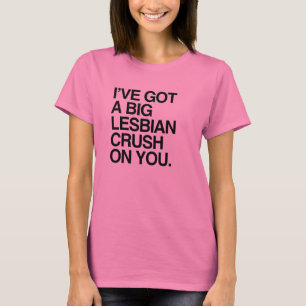 CAMISETA I'VE OBTEVE A UM BOCADO O ESMAGAMENTO LÉSBICA EM