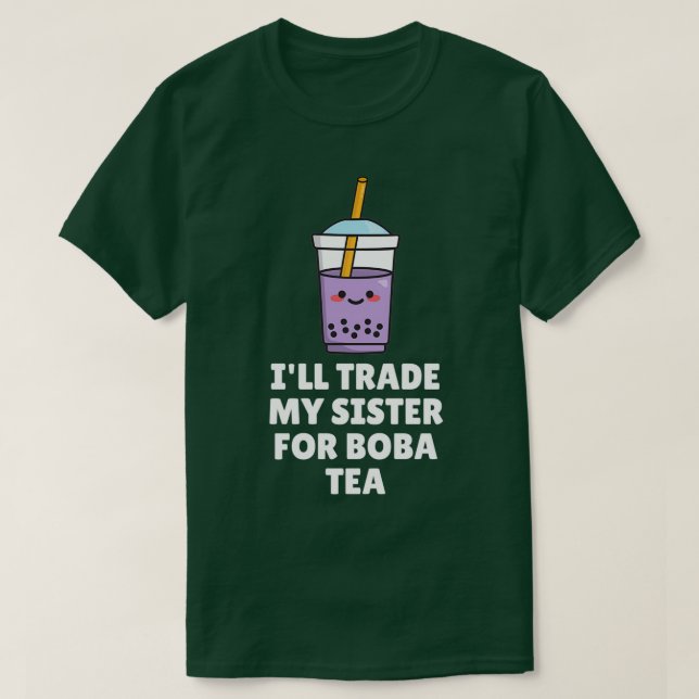 Camiseta Ix27ll Troque Minha Irmã Por Boba Tea (Frente do Design)