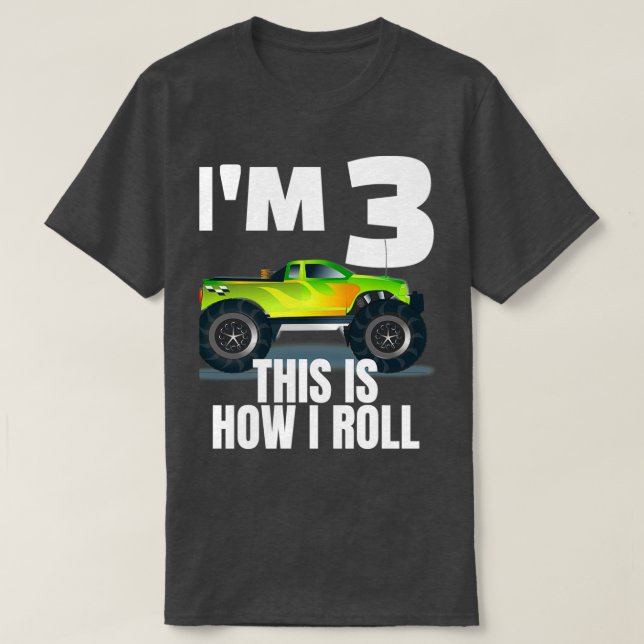 Camiseta Ix27m 3 This is How I roll Monster Truck Gift Mons (Frente do Design)