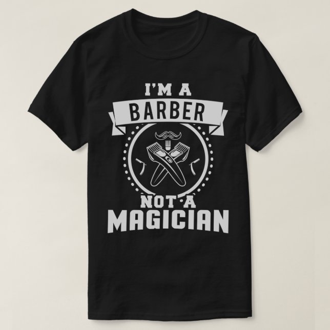 Camiseta Ix27m a Barber não é um mágico (Frente do Design)
