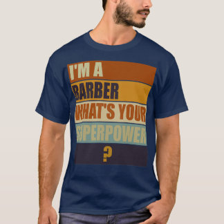 Camiseta ix27m a Barber o que x27s seu super-poder Barber G