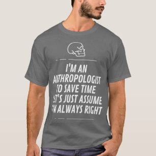 Camiseta Ix27m an anthropologist to save time letx27s just