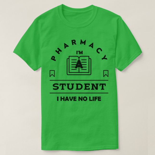 Camiseta Ix27m estudante de farmácia não tenho vida por Las (Frente do Design)