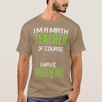 Camiseta ix27m, professor de matemática, é claro que eu ten