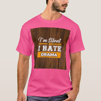 Camiseta Ix27m Silencioso porque eu odeio drama Inspiracion