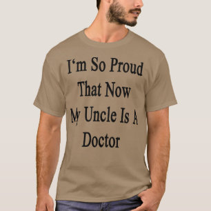 Camiseta Ix27m Tão Orgulhoso Que Agora Meu Tio É Médico