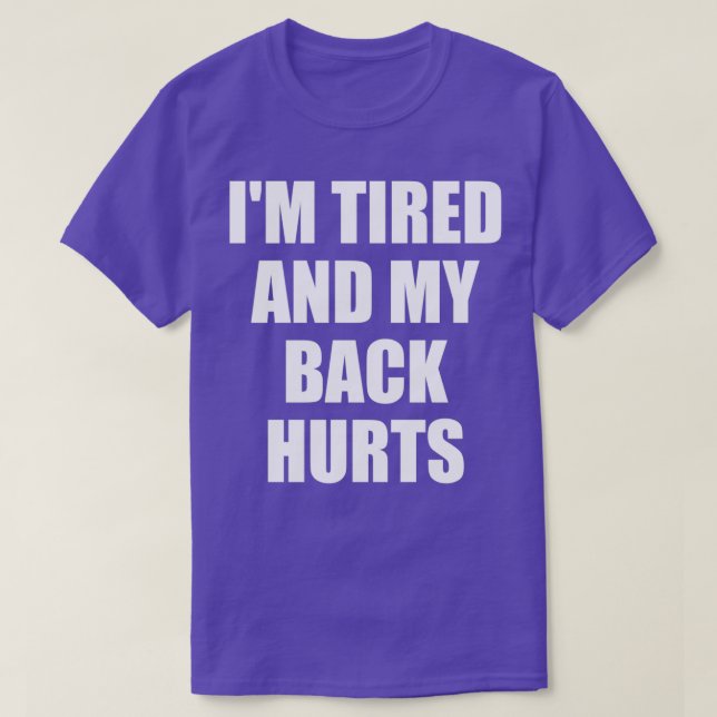Camiseta ix27m tired and my back hurts (Frente do Design)