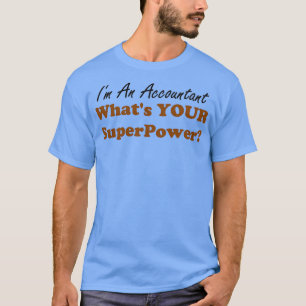 Camiseta Ix27m Um Contador Whatx27s Sua Superpotência Engra