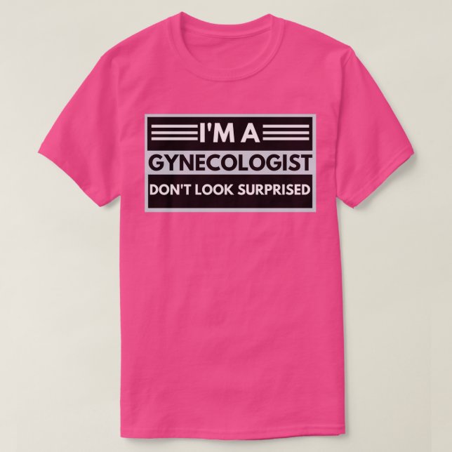 Camiseta Ix27m Um Ginecologista Donx27t Parece Surpreso Eng (Frente do Design)