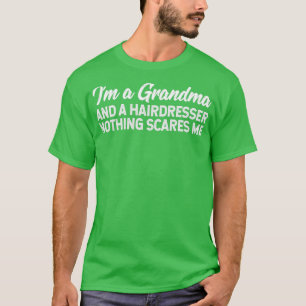 Camiseta Ix27m Uma Avó E Um Cabeleireiro Nada Me Assusta