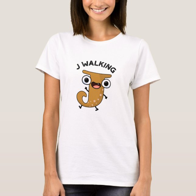 Camiseta J Walking Funny Alphabet Pun (Frente)