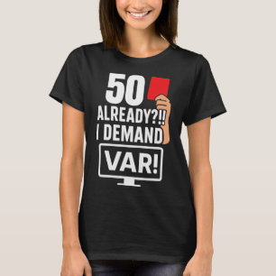 Camiseta Já 50 Exijo Var Futebol Aniversário de 50 anos