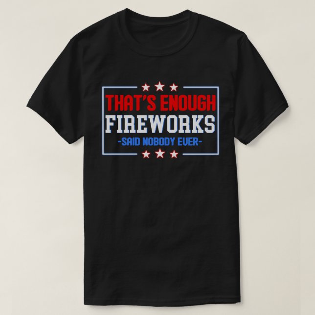 Camiseta Já chega de fogos de artifício que nunca disseram (Frente do Design)