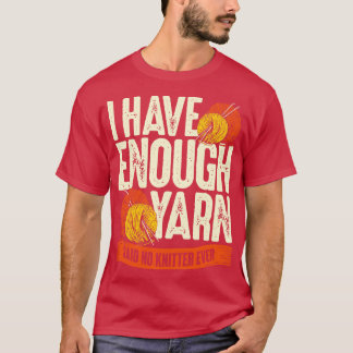 Camiseta Já Cheguei A Dizer Que Nunca Disse Nada De Knitter