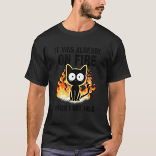 Camiseta Já estava em chamas quando eu cheguei aqui Gato en
