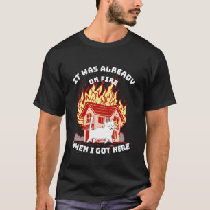 Camiseta Já estava em chamas quando eu cheguei aqui Gato en