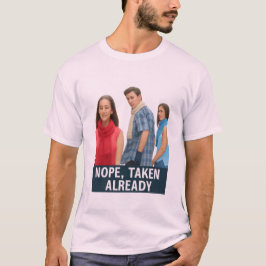 Camiseta Já Fui Tomado - Gráfico de Meme de Namorado Leal 