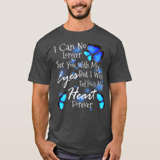 Camiseta Já Não Consigo Vê-Lo Com Os Meus Olhos, Mas Vou Sa