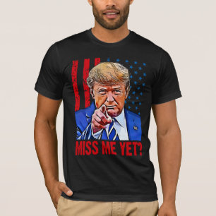 Camiseta Já sentiu falta de mim? T-Shirt anti-Biden
