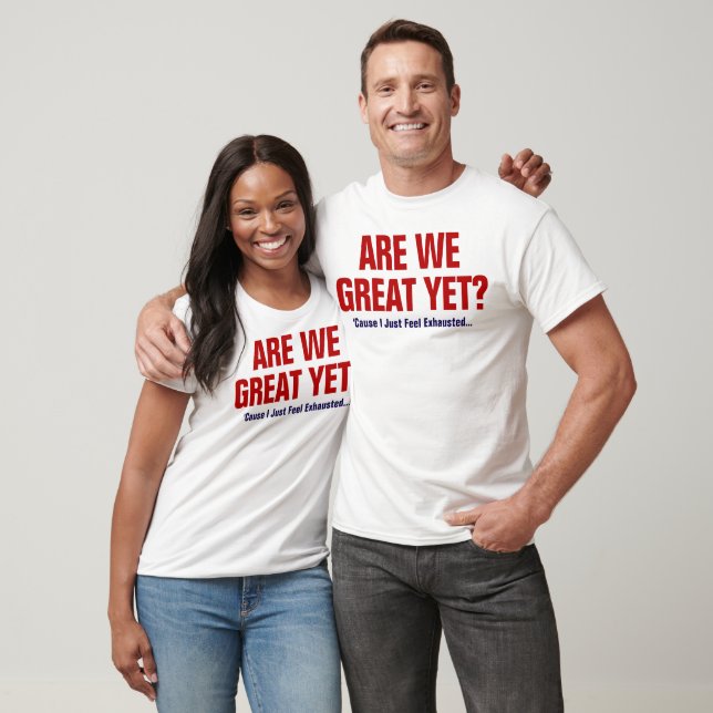 Camiseta Já somos ótimos? Eu só sinto exaustão (Unissex)