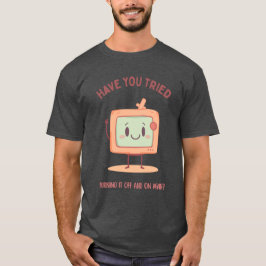 Camiseta Já Tentou Desligá-lo e Ligá-lo Novamente?