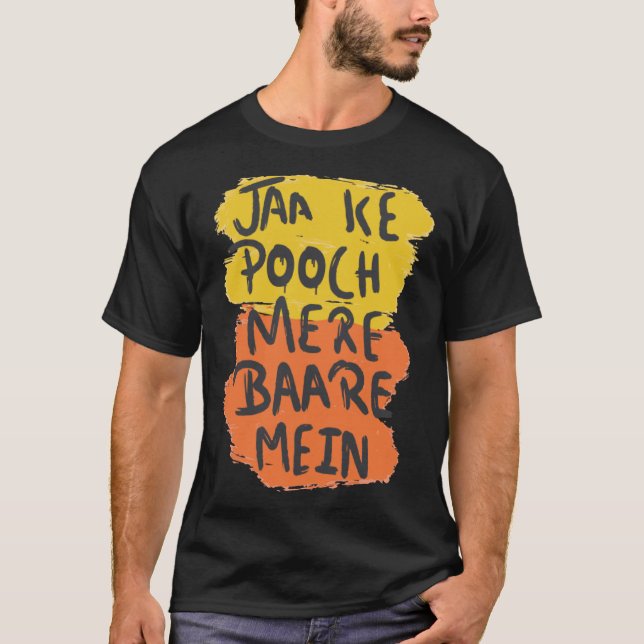 Camiseta Jaa Ke Pooch Mere Baare Mein Desi Bollywood Love (Frente)