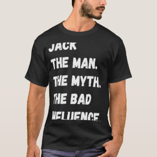 Camiseta Jack O Homem O Mito A Má Influência