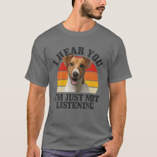 Camiseta Jack Russel Terrier Eu Ouvi Você Apenas Não Ouvi
