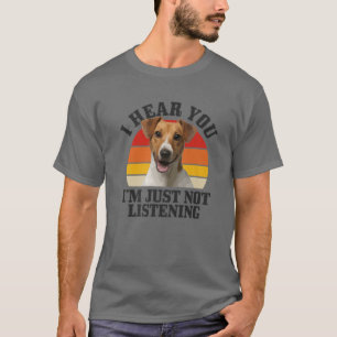 Camiseta Jack Russel Terrier Eu Ouvi Você Apenas Não Ouvi