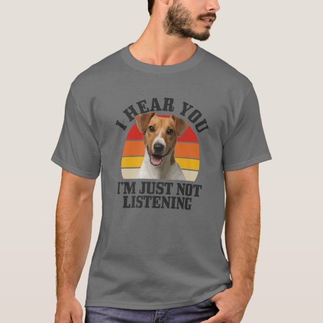 Camiseta Jack Russel Terrier Eu Ouvi Você Apenas Não Ouvind (Frente)