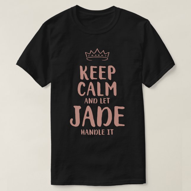 Camiseta Jade Mantenha Calmo Nome Personalizado Amigos Engr (Frente do Design)
