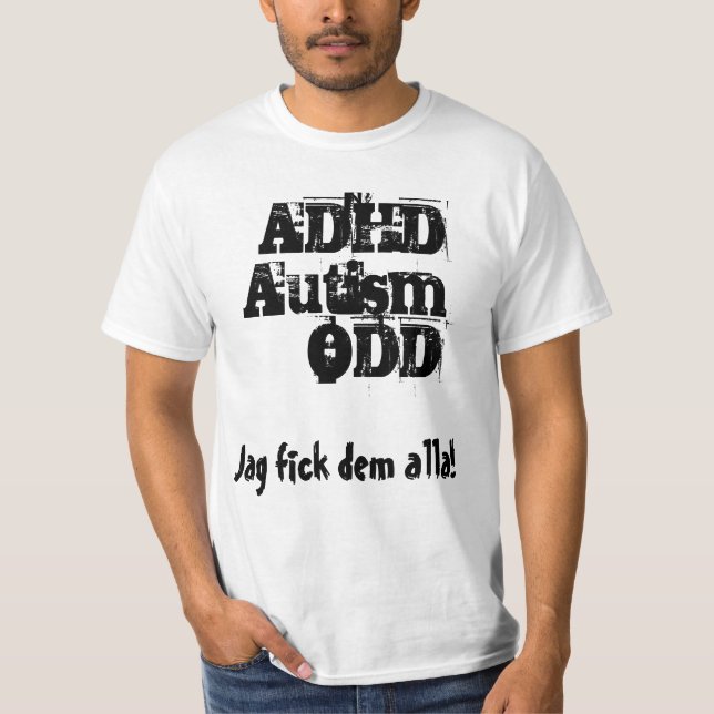 Camiseta Jag fick dem alla! ADHD, Autism, ODD (Frente)