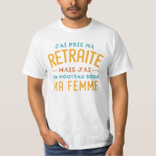 Camiseta J'ai Pris Mães Retraite Mais J'ai Un Nouveau Chef