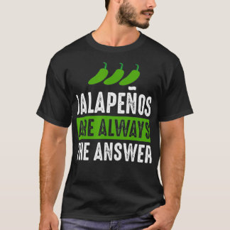 Camiseta Jalapenos São Sempre A Resposta Jalapeno Lover G