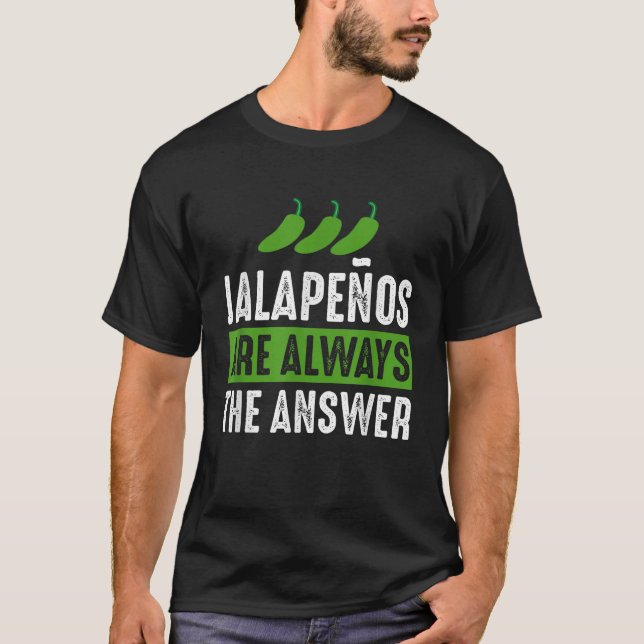 Camiseta Jalapenos São Sempre A Resposta Jalapeno Lover Shi (Frente)