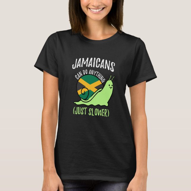 Camiseta Jamaicans Can Do Anything Just Slower Jamaica (Frente)