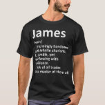 Camiseta JAMES Definição Nome personalizado Funny Birthday<br><div class="desc">JAMES Definição Nome personalizado Funny Birthday Dift Idea Copy</div>