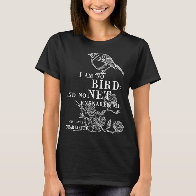 Camiseta Jane Eyre Charlotte Bronte Quote  I am no bird (Frente)