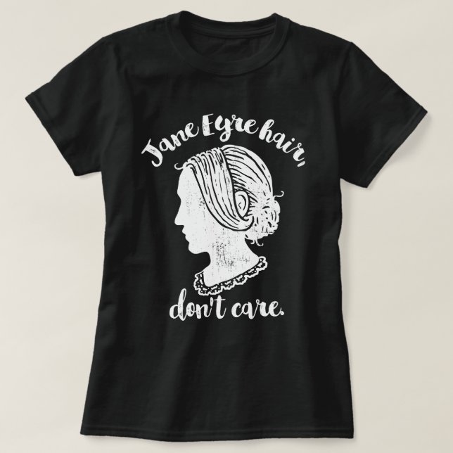 Camiseta Jane Eyre Hair Não se importa (Frente do Design)