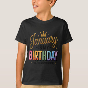 Camiseta Janeiro É Meu Aniversário Sim O Mês Todo