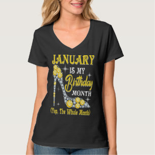 Camiseta Janeiro É Meu Mês De Aniversário Sim O Mês Todo