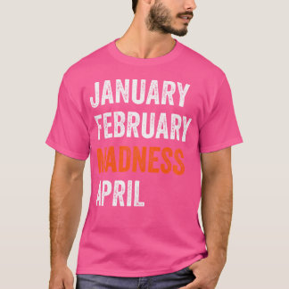 Camiseta Janeiro Fevereiro Madness April Vintage Funny Bask