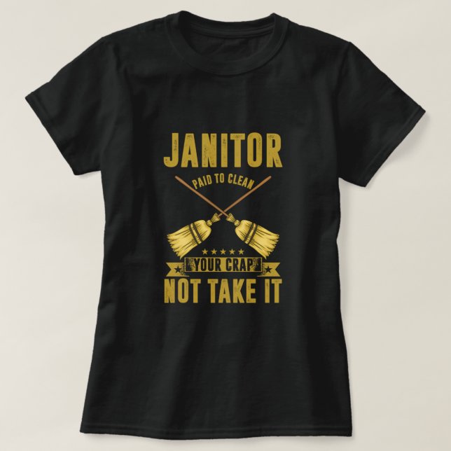 Camiseta Janitor Paiod To Clean Janitors Cleaners Gift (Frente do Design)
