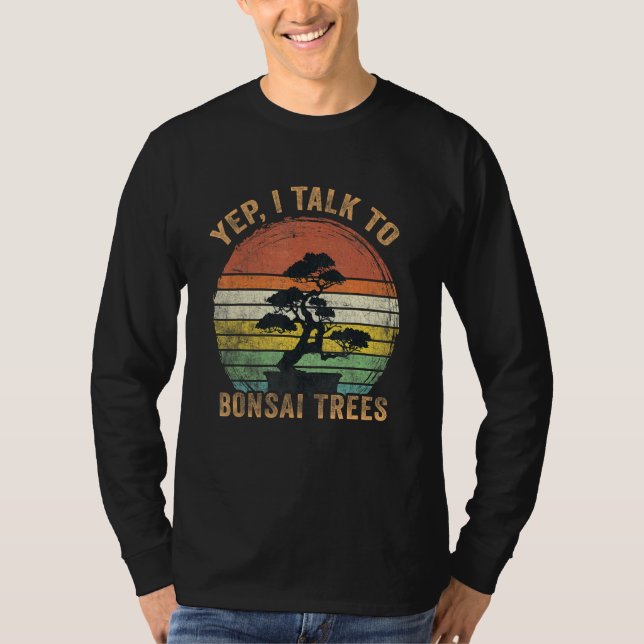 Camiseta Japanese Bonsai Tree Yep I Talk To Bonsai Traditio (Frente)