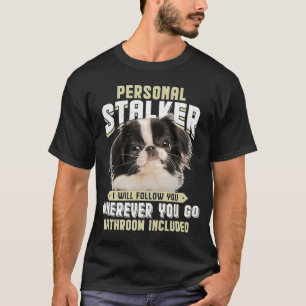Camiseta Japonês Chin Personal Stalker Eu Vou Segui-Lo