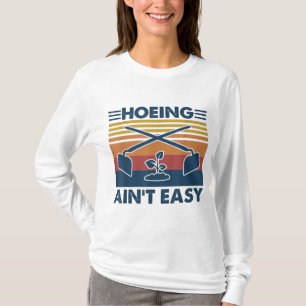 Camiseta JARDENING Hoeing Ain't Easy Garden Vintage