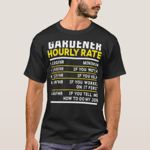 Camiseta Jardim de Jardim Engraçado com Taxa Horária Horári