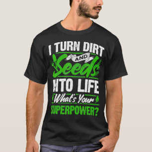 Camiseta Jardim Eu Transformo Sujeira E Sementes Na Vida O